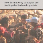 New Report by Kachin Women’s Association Thailand: Burmese Military Strategies Fuelling Kachin Drug Crisis
