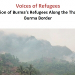 Briefing Paper: Voices of Refugees – Situation of Burma’s Refugees Along the Thailand-Burma Border